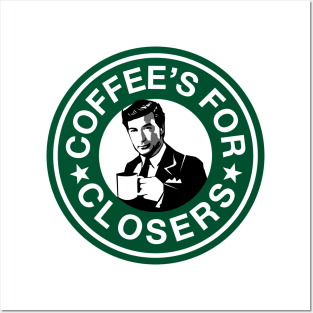 Coffee's For Closers Posters and Art